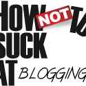 Thumbnail image for How (NOT) to make a complete disaster of your blog!
