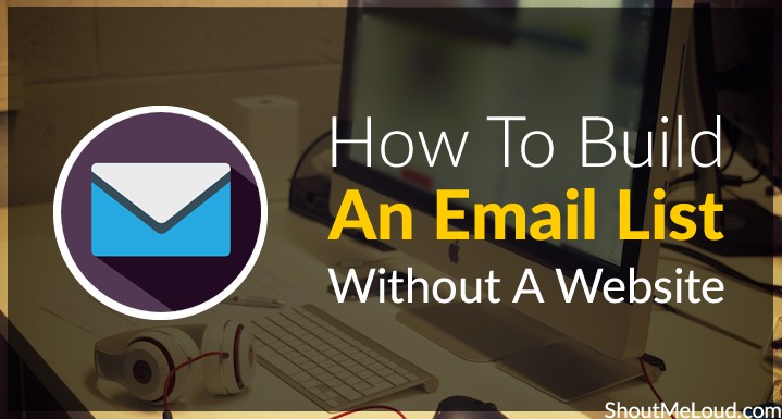 How To Build An Email List Without A Website