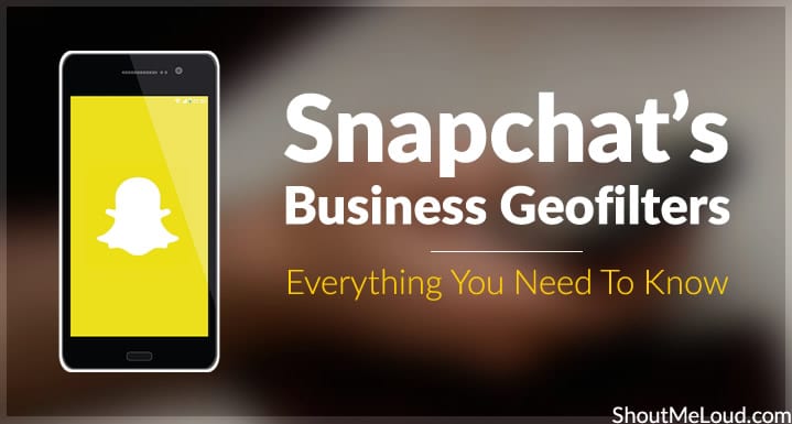 Snapchats Business Geofilters