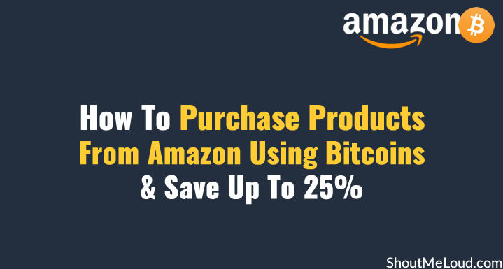 Comprare su Amazon con bitcoin è possibile (e anche facile)