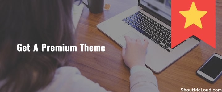 Get A Premium Theme Get A Premium Theme