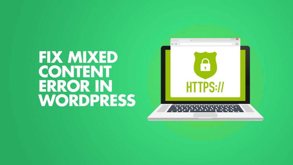 to Fix Mixed Content Error in WordPress Adding Certificate
