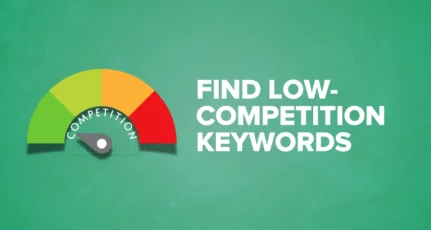 How To Find Low-Competition Keywords for SEO: 7 Clever Ways