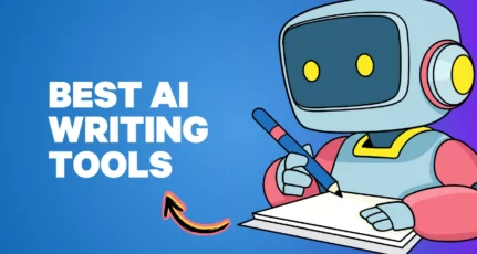7+ Best AI Writing Tools for Content Writers & Blog Post – Assisted to Automated Writing